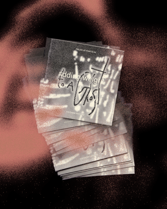 Failed Attempts in Adding Weight to A Ghost by Haitham Haddad